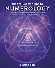 The Beginners Guide To Numerology by Kirsten Riddle Paperback