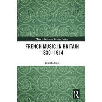 Französische Musik in Großbritannien 1830-1914 (Musik im Großbritannien des neunzehnten Jahrhunderts)