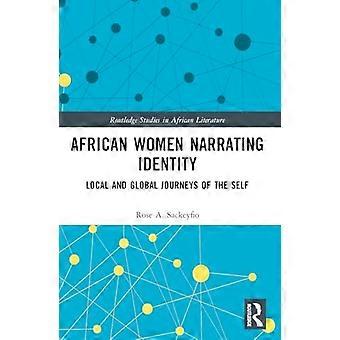 Femmes africaines et récits d'identité : parcours locaux et globaux du soi (Routledge Studies in African Literature)