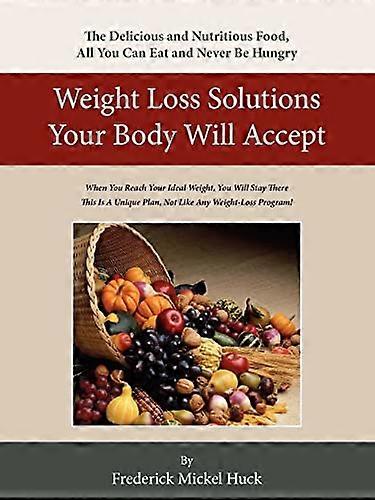 Weight Loss Solutions Your Body Will Accept