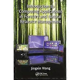 Introduction To Computing Applications In Forestry And Natural Resource Manageme - Jingxin Wang