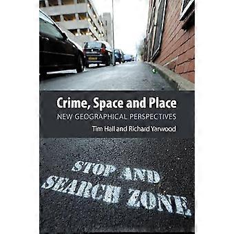 Crime Space and Place New Geographical Perspectives