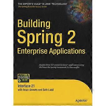 Building Spring 2 Enterprise Applications Interface 21 - Seth Ladd - Paperback - en Book
