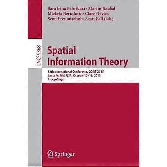 Spatial Information Theory 12th International Conference Cosit 2015 Santa - Springer Nature B.V - Paperback - en Book