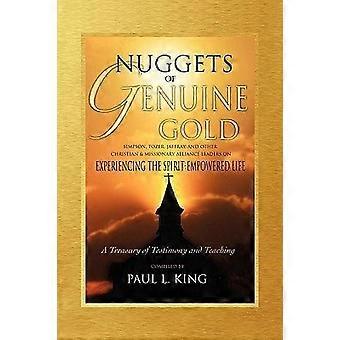 Nuggets of genuine gold experiencing the spirit-empowered life -- a treasury of testimony and teaching