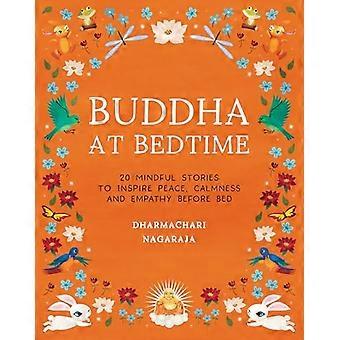 Buddha at Bedtime 20 Mindful Stories to Inspire Peace Calmness and Empathy Before Bed