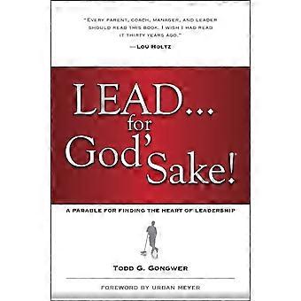 Lead. For God's Sake - Todd G. Gongwer - Paperback - en Book