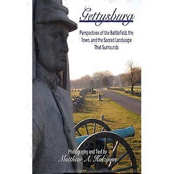 Gettysburg: Perspectivas do Campo de Batalha, da Cidade e da Paisagem Sagrada - Matthew A. Holzman - Brochura - Livro em Inglês - História