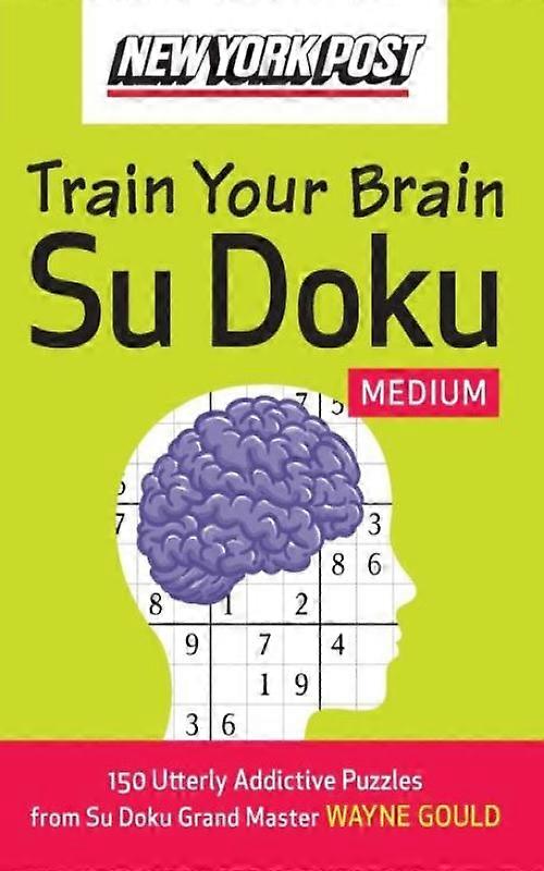 New York Post Train Your Brain Su Doku Medium 150 Utterly Addictive Puzzles