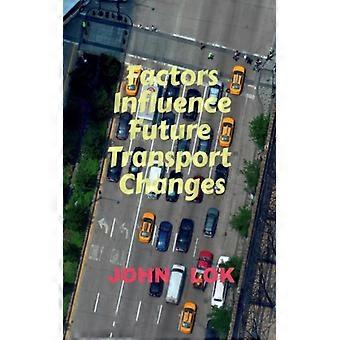 Factors Influence Future Transport Changes