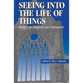 Seeing Into The Life Of Things Essays On Religion And Literature - John L. Mahoney - Hardcover - en Book