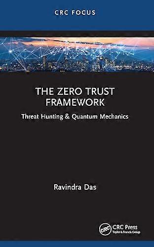 The Zero Trust Framework Threat Hunting & Quantum Mechanics