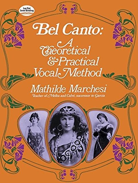 Bel Canto Theorical And Pratical Method by Mathilde Marchesi Book Book