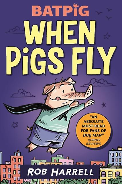 Batpig When Pigs Fly - Rob Harrell