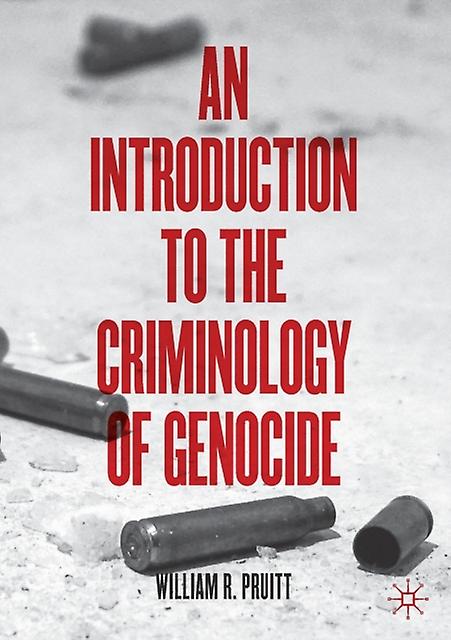 An Introduction To The Criminology Of Genocide by William R. Pruitt Paperback