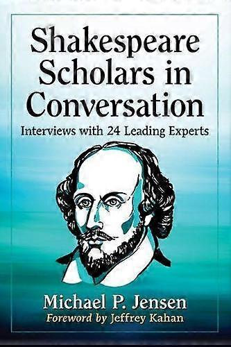 Shakespeare Scholars In Conversation by Michael P. Jensen Paperback