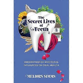 The Secret Lives Of Teeth - Meliors Simms