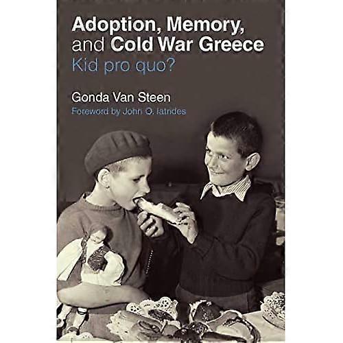 Adoption, Memory, and Cold War Greece: Kid pro quo?  famiglia e stile di vita