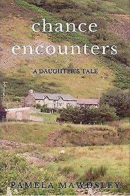 Chance Encounters A Daughter's Tale