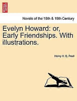 Evelyn Howard or Early Friendships With illustrations
