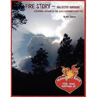 Fire Story - Vellecito Burning