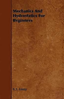 Mechanics And Hydrostatics For Beginners