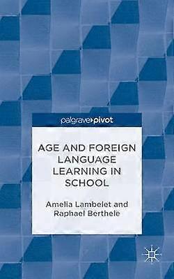 Age and Foreign Language Learning in School