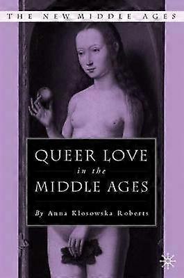 Queer Love in the Middle Ages