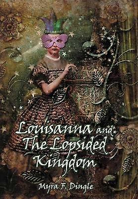Louisanna and The Lopsided Kingdom