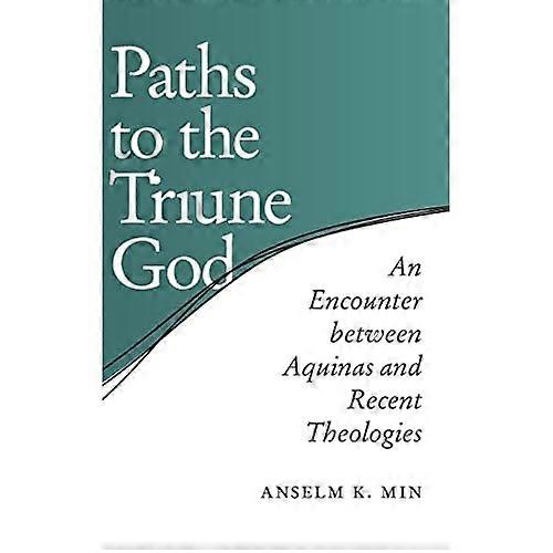 Paths to the Triune God: an Encounter between Aquinas and Recent Theologies