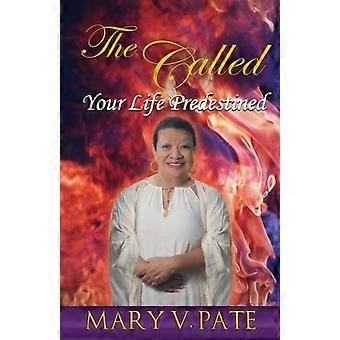 The Called Your Life Predestined - Mary V Pate - Paperback - en Book