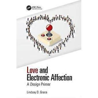 Love And Electronic Affection A Design Primer - Lindsay Grace - Paperback - en Book
