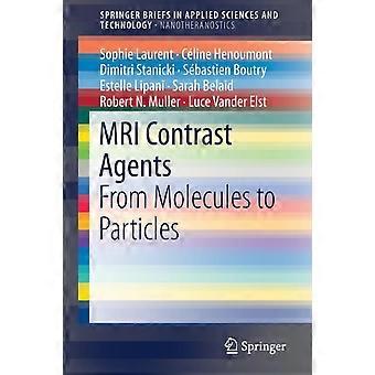 MRI-Kontrastmittel: Von Molekülen zu Partikeln – Sophie Laurent – ​​Taschenbuch – Englisches Buch – Kernspinresonanz (NMR-MRI)