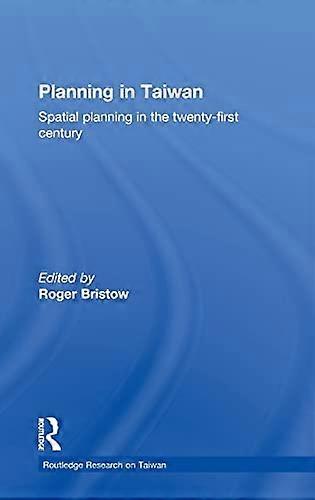 Planning in Taiwan: Spatial Planning in the Twenty First Century