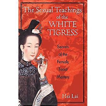 The Sexual Teachings of the White Tigress Secrets of the Female Taoist Masters