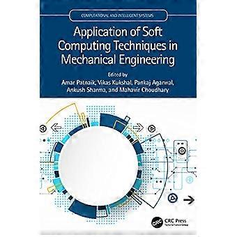 Application of Soft Computing Techniques in Mechanical Engineering