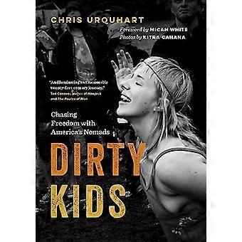Dirty Kids Chasing Freedom with Americas Nomads