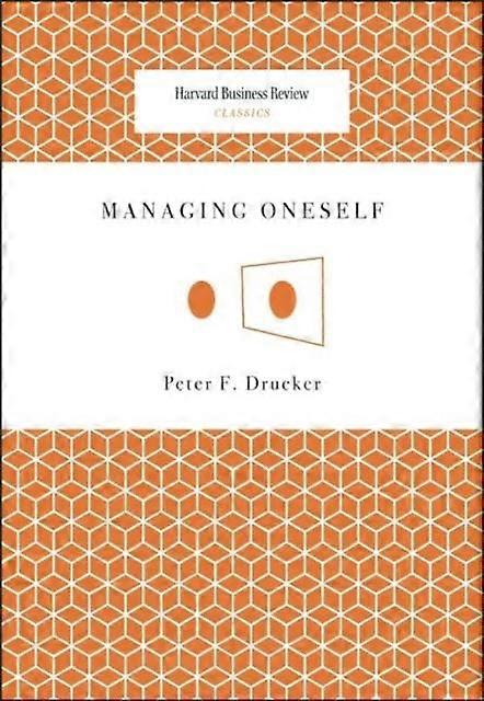 Managing Oneself by Peter F. Drucker Paperback