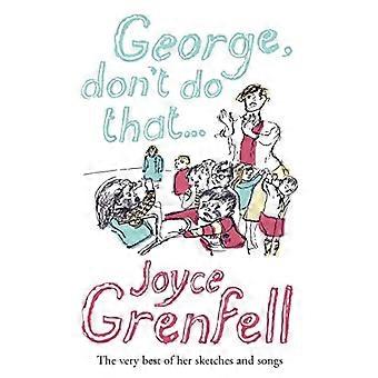 George doe dat...