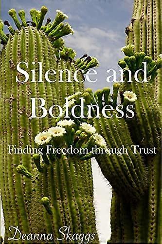 Silence and Boldness: Finding Freedom through Trust