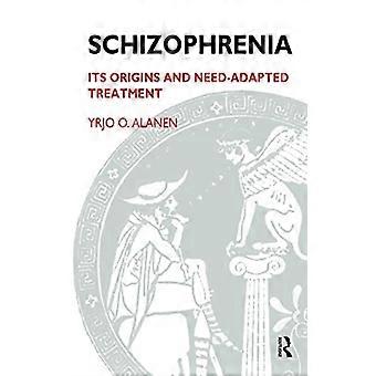 Schizophrenia : Its Origins and Need-Adapted Treatment