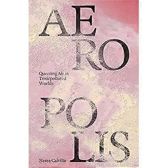 Aeropolis - Queering Air in giftverseuchten Welten