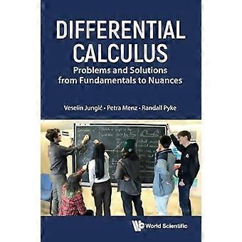 Differentialrechnung : Probleme und Lösungen von den Grundlagen bis zu den Nuancen