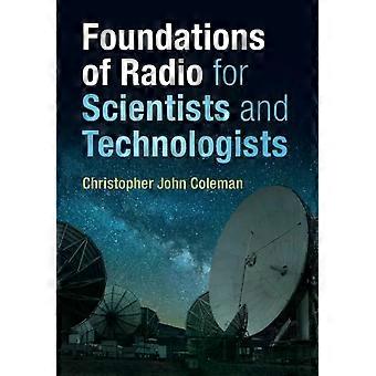 Foundations Of Radio For Scientists And Technologists - Christopher John Coleman