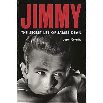 Jimmy The Secret Life of James Dean