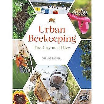 Urban Beekeeping The city as a hive