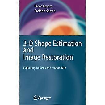 3-d Shape Estimation And Image Restoration Exploiting Defocus And Motion-blur - Paolo Favaro - Hardcover - en Book