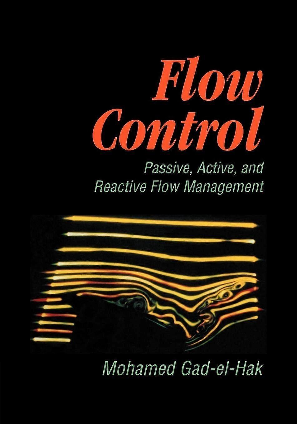 Flow control passive, active, and reactive flow management