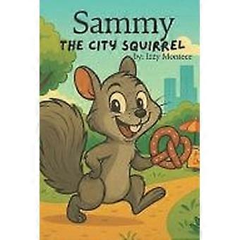 Sammy the city squirrel