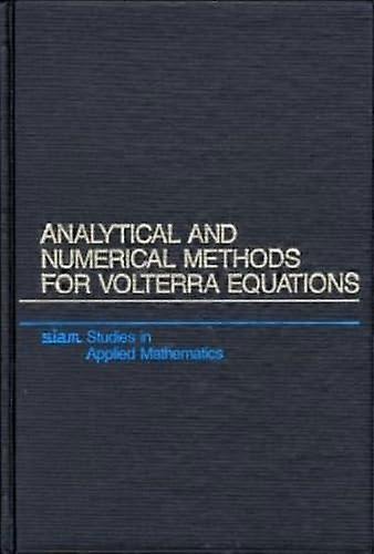 Analytical and Numerical Methods for Volterra Equations